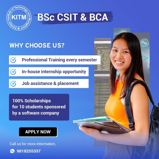 100% Scholarship Opportunity at KITM for BSc CSIT and BCA !